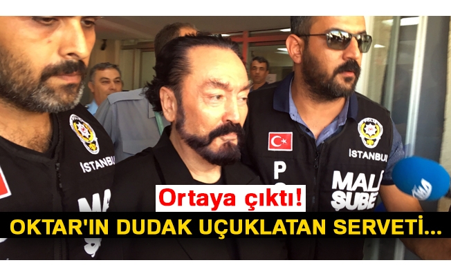 Ortaya çıktı! Adnan Oktar'ın dudak uçuklatan serveti...