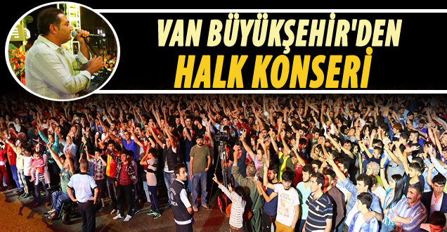 Van Halk konserine büyük ilgi!