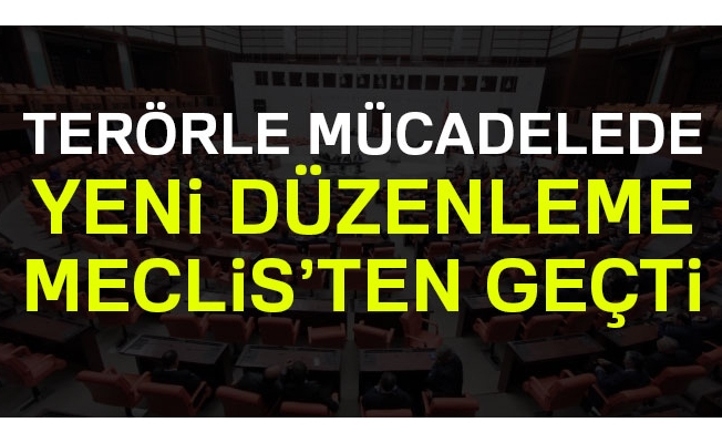 Terörle mücadelede yeni düzenlemeler getiren kanun teklifi TBMM'de kabul edildi