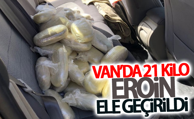 Van’da 21 kilo eroin ele geçirildi