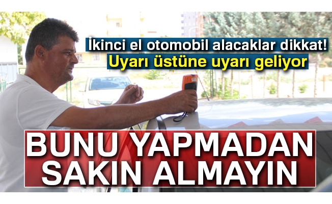 İkinci el otomobil alacaklar dikkat!