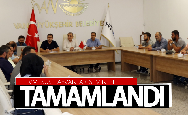 Ev ve süs hayvanları semineri tamamlandı