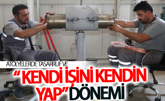 Atölyelerde Tasarruf ve Kendi işini kendin yap dönemi