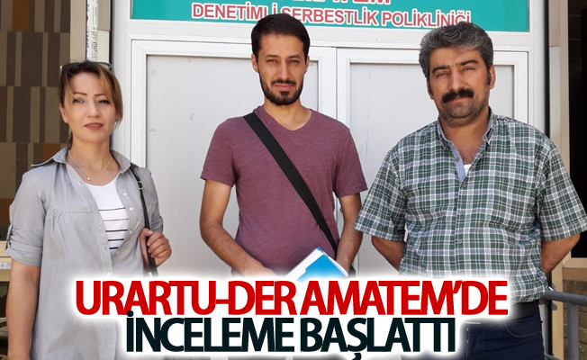 Urartu-Der AMATEM’de inceleme başlattı