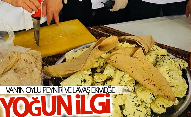 Van’ın oylu peyniri ve lavaş ekmeğe yoğun ilgi