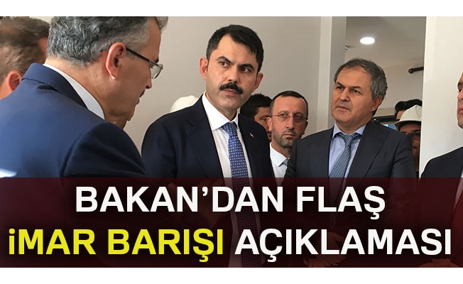 Bakan Kurum'dan imar barışı açıklaması