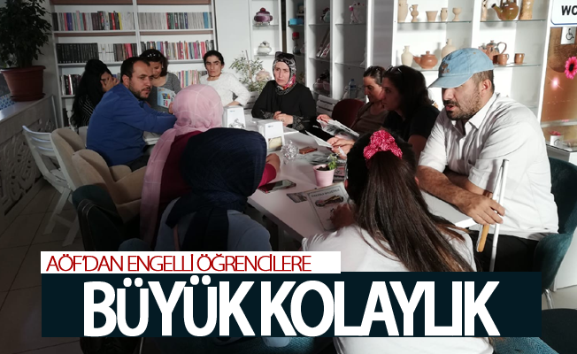 AÖF’dan engelli öğrencilere büyük kolaylık