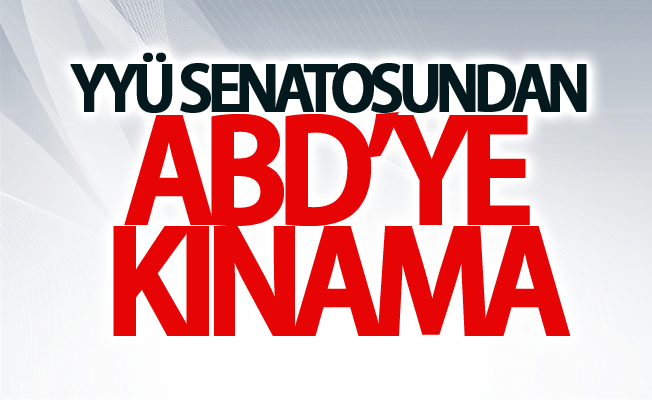 YYÜ Senatosundan ABD’ye kınama