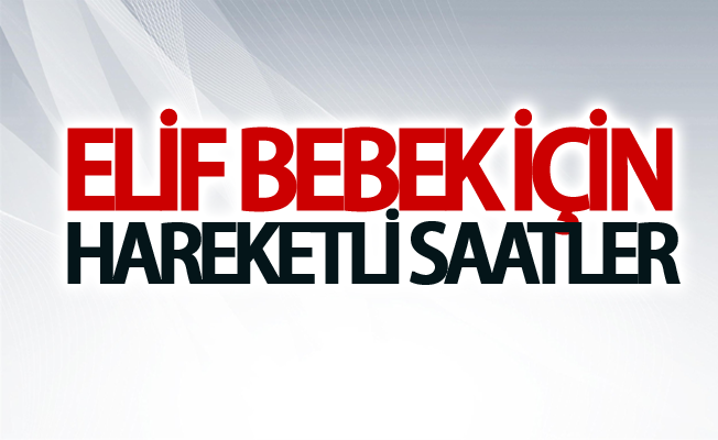 Elif bebek için hareketli saatler