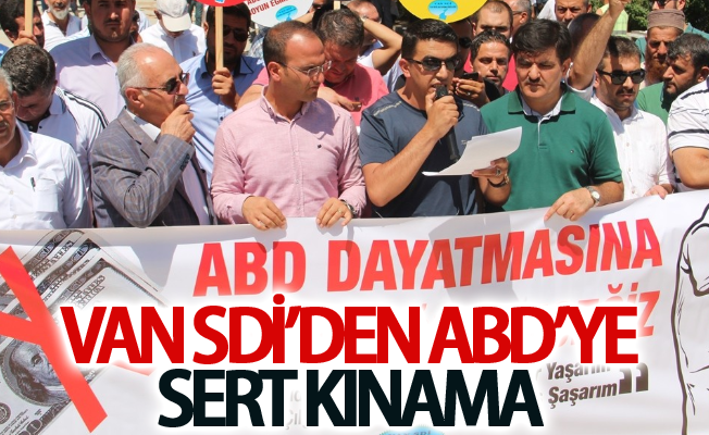 Van SDİ’den ABD’ye sert kınama