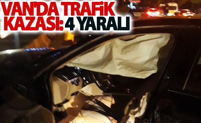 Van'da trafik kazası: 4 yaralı