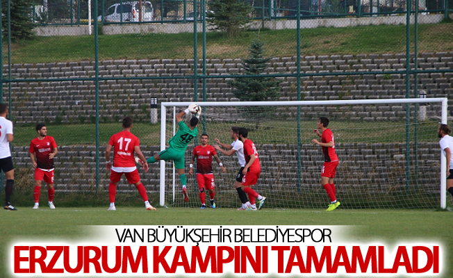 Van Büyükşehir Belediyespor Erzurum kampını tamamladı