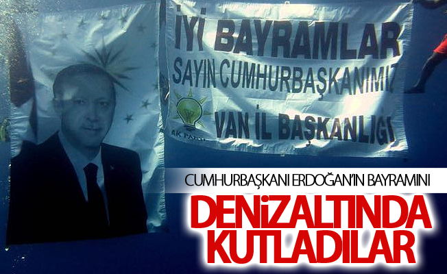 Cumhurbaşkanı Erdoğan’ın bayramını denizaltında kutladılar