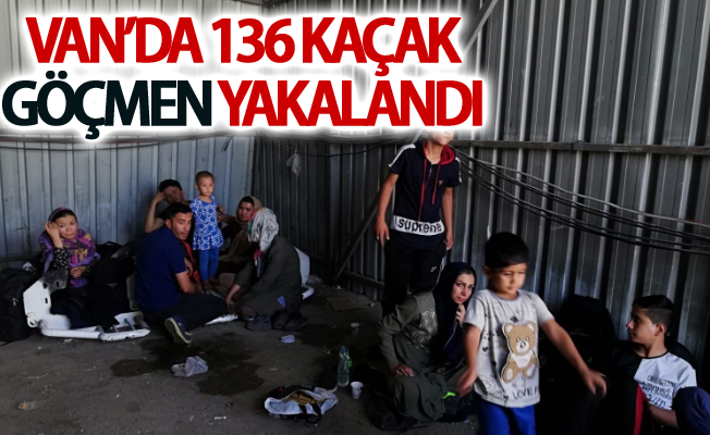 Van’da 136 kaçak göçmen yakalandı