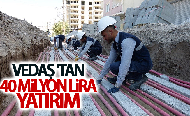 VEDAŞ 'tan 40 milyon lira yatırım