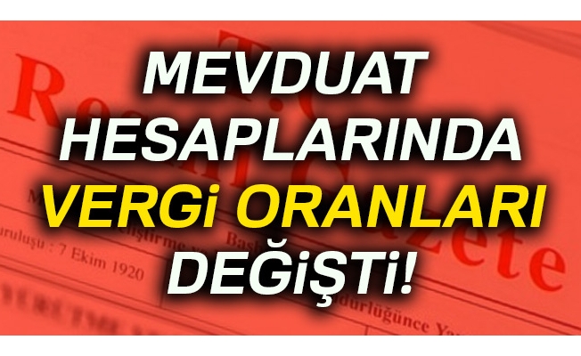 Mevduat hesaplarında vergi oranları değişti