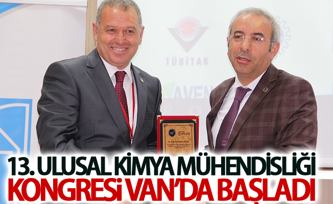 13. Ulusal Kimya Mühendisliği Kongresi Van’da başladı