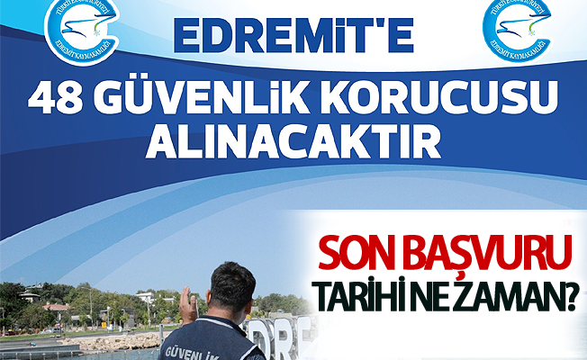 Edremit’te 48 güvenlik korucusu alınacak