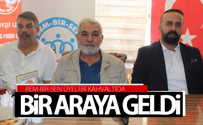 BEM-BİR-SEN üyeleri kahvaltıda bir araya geldi