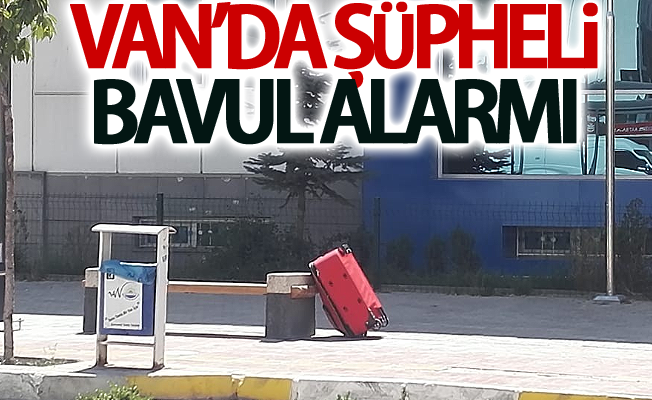 Van’da şüpheli bavul alarmı