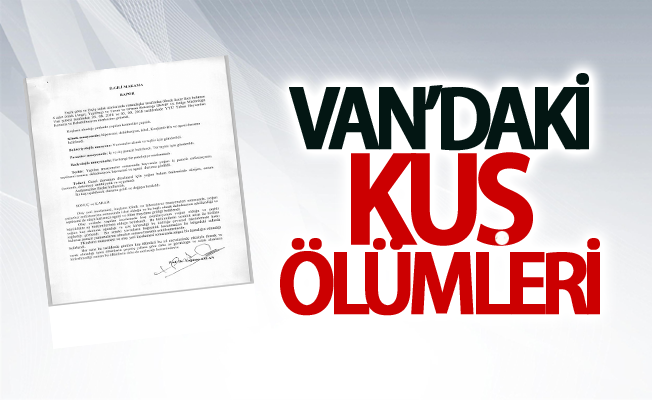 Van’daki kuş ölümleri