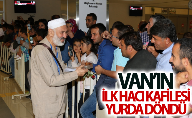 Van’ın ilk hacı kafilesi yurda döndü