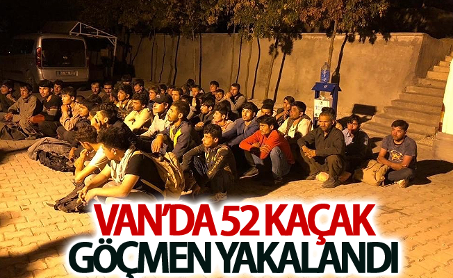 Van’da 52 kaçak göçmen yakalandı