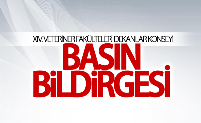 XIV. Veteriner Fakülteleri dekanlar konseyi basın bildirgesi