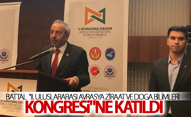 Battal  "II. Uluslararası Avrasya Ziraat ve Doga Bilimleri Kongresi"ne katıldı