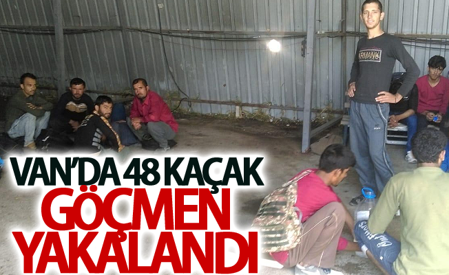 Van’da 48 kaçak göçmen yakalandı