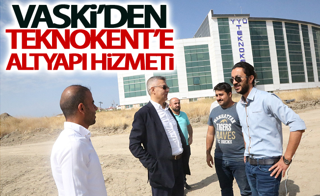 Vaski’den Teknokent’e altyapı hizmeti