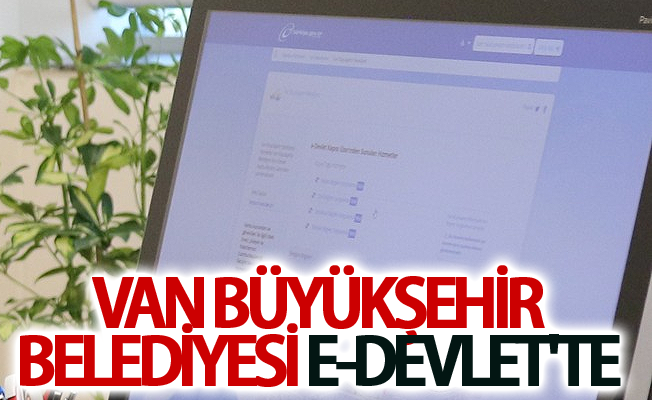 Van Büyükşehir Belediyesi E-Devlet'te