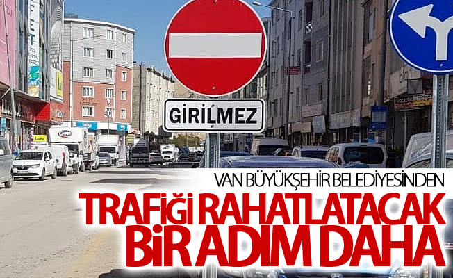 Van Büyükşehir Belediyesinden trafiği rahatlatacak bir adım daha