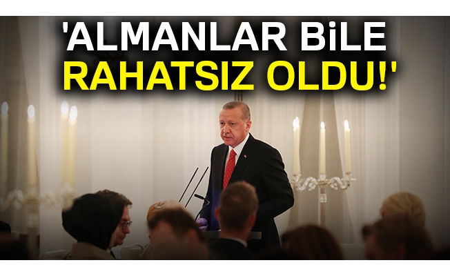 'Almanlar bile rahatsız oldu!'