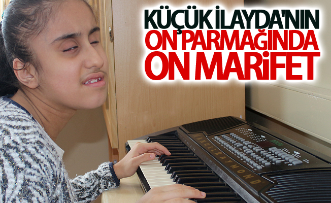 Küçük İlayda'nın on parmağında on marifet