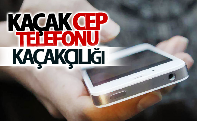 Van'da 37 adet kaçak cep telefonu ele geçirildi