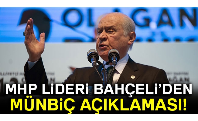 MHP Genel Başkanı Bahçeli'den Münbiç açıklaması