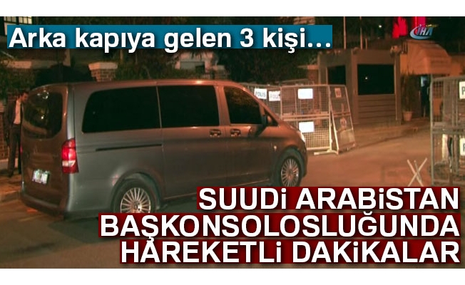 Suudi Arabistan Başkonsolosluğunda hareketli dakikalar