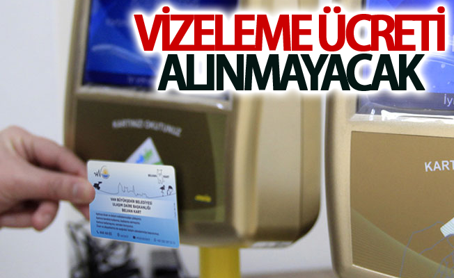 BELVAN kartlardan vizeleme ücreti almayacak