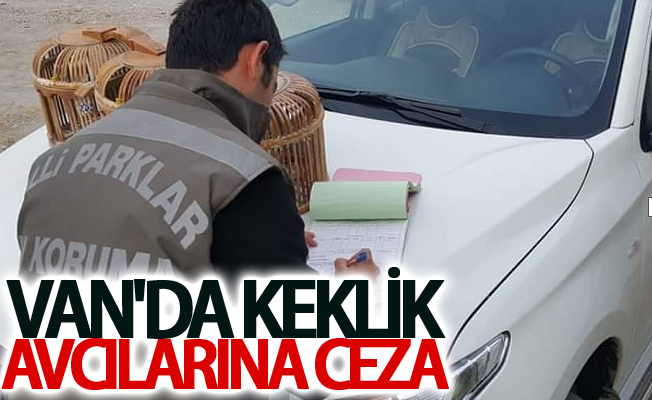 Van'da keklik avcılarına ceza