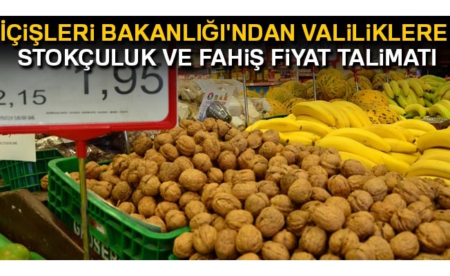 İçişleri Bakanlığı'ndan valiliklere stokçuluk ve fahiş fiyat talimatı