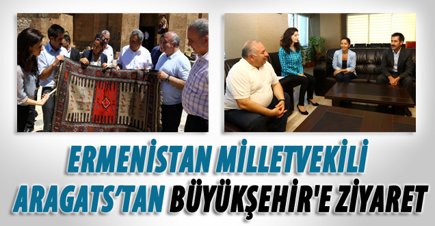 Ermenistan Milletvekili Aragats'tan büyükşehir'e ziyaret!