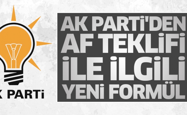 AK Parti'den af teklifi ile ilgili yeni formül