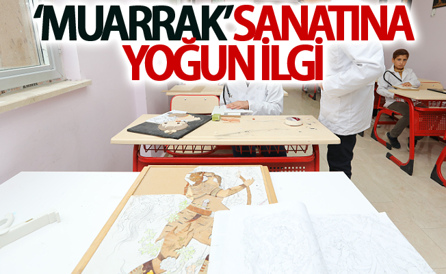 ‘Muarrak’ sanatına yoğun ilgi