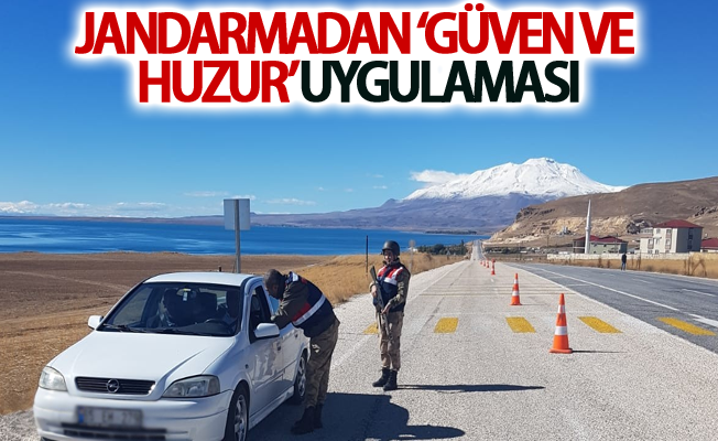 Jandarmadan ‘güven ve huzur’ uygulaması