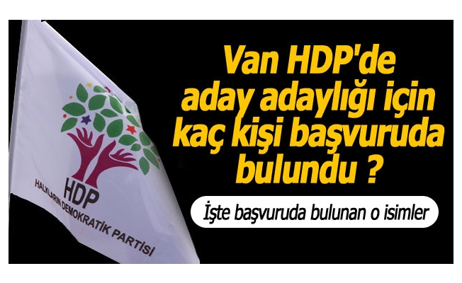 Van'da HDP'ye başvurular sürüyor