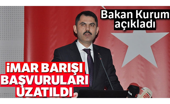 İmar Barışı başvuruları uzatıldı