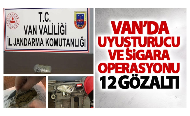 Van’da uyuşturucu ve sigara operasyonu: 12 gözaltı