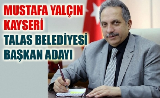 Mustafa Yalçın Talas Belediye Başkan Adayı