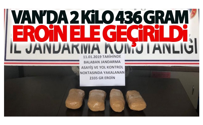 Van’da 2 kilo 436 gram eroin ele geçirildi